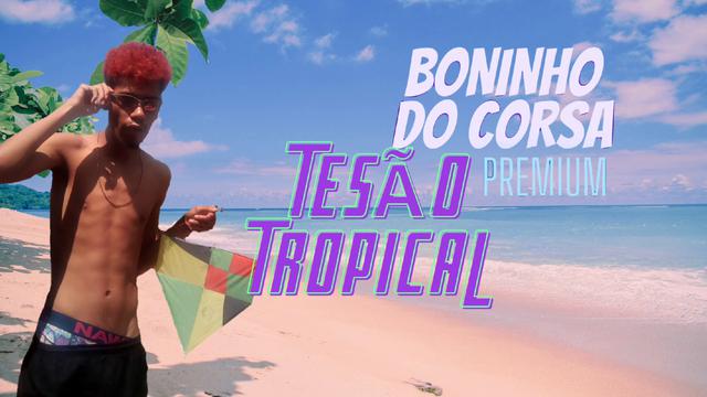 Boninho do Corsa - Màgica - #TesaoTropicalVol1