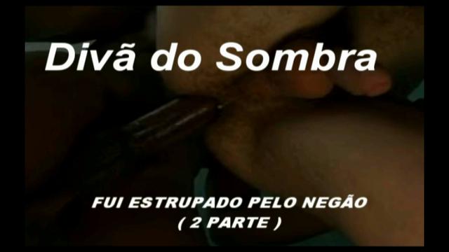 FUI ESTUPRADO PELO NEGÃO. PARTE 2 ( RELATOS) 
